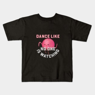 Dance Like No One Is Watching Kids T-Shirt